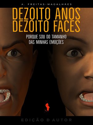 cover image of Dezoito Anos, Dezoito Faces--Porque Sou do Tamanho das Minhas Emoções